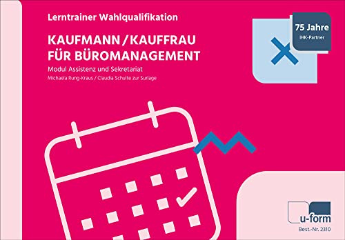 Kaufmann/Kauffrau für Büromanagement: Lerntrainer Wahlqualifikation - Modul Assistenz und Sekretariat (Deutsch) Taschenbuch – 6. Auflage 2022: ... - Assistenz und Sekretariat -
