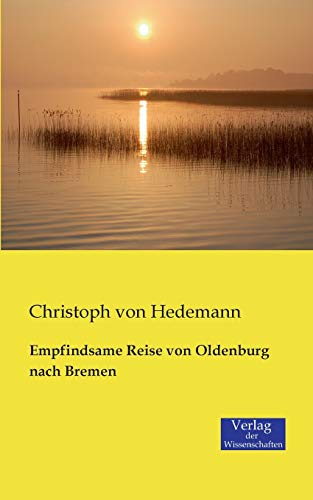 Empfindsame Reise von Oldenburg nach Bremen