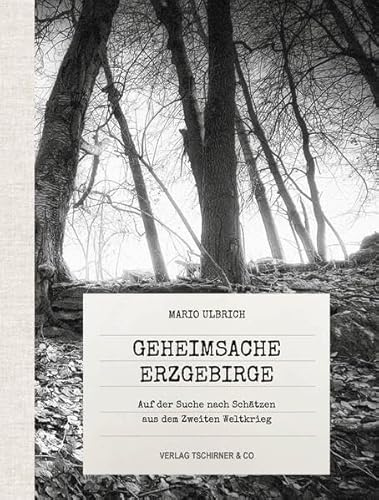Geheimsache Erzgebirge: Auf der Suche nach Schätzen aus dem 2.Weltkrieg