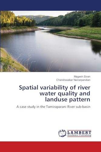 Spatial variability of river water quality and landuse pattern: A case study in the Tamiraparani River sub-basin
