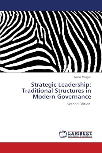 Strategic Leadership: Traditional Structures in Modern Governance: Second Edition