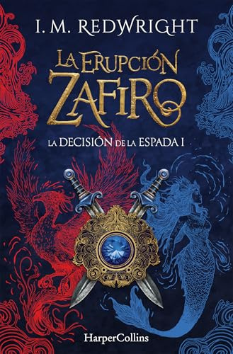 La Erupción Zafiro (La Decisión de la Espada - Fantasía juvenil de acción y aventuras) (HARPER FICCION)