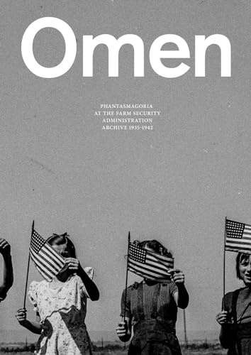 Omen: Phantasmagoria at the Farm Security Administration Archive: 1935-1944: 1935–1942