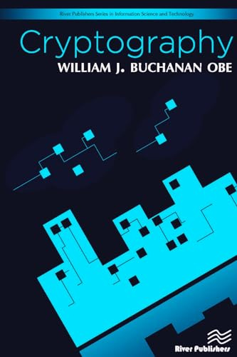 Cryptography (River Publishers Series in Security and Digital Forensics)