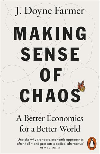 Making Sense of Chaos: A Better Economics for a Better World