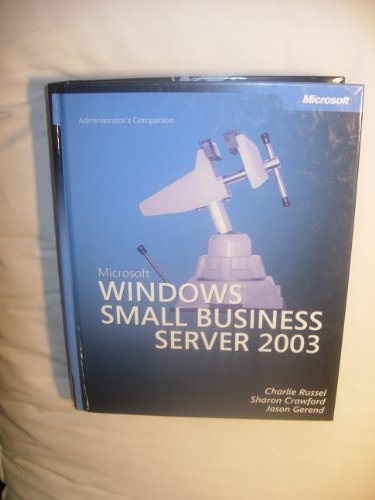 Microsoft Windows Small Business Server 2003 Administrator′s Companion