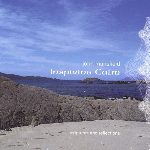 Inspiring Calm: (Audio CD) Inspiring Scriptures and Reflections read to a background of calming music, birdsong, gentle brooks and ocean waves