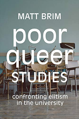 Poor Queer Studies: Confronting Elitism in the University