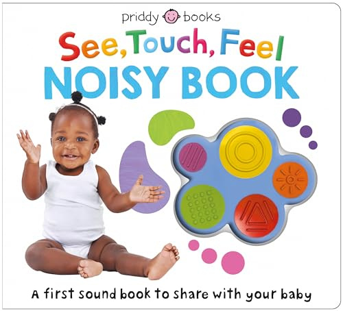 See, Touch, Feel Noisy Book: A first sound book to share with your baby
