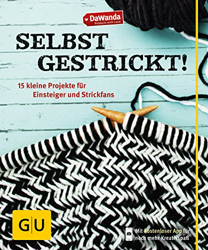 DaWanda: Selbstgestrickt!: 15 kleine Projekte für Einsteiger und Strickfans (GU Nähen, Stricken & Co.)