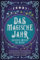 Das magische Jahr: Geheimes Wissen der Hexen - Verbinde dich mit den Rhythmen der Natur und entdecke deine innere Kraft durch Jahreskreisfeste, Mondphasen, Rauhnächte und mehr