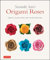 Naomiki Sato's Origami Roses: Create Lifelike Roses and Other Blossoms