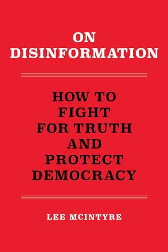 On Disinformation: How to Fight for Truth and Protect Democracy