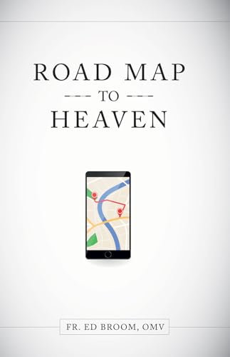 Roadmap to Heaven: A Catholic Plan of Life