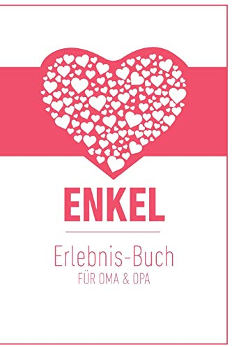 Enkel Erlebnis Buch für Oma & Opa: Tolles Erlebnis Tagebuch für Oma, Opa und Enkelkinder