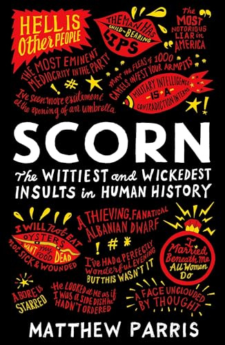 Scorn: The Wickedest Insults in Human History
