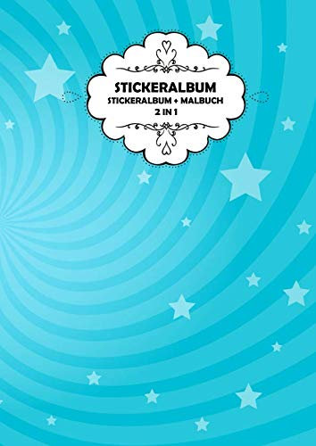 Stickeralbum: 2 in 1, Stickeralbum + Malbuch, Leere Seiten zum Bekleben und Malen als Softcover in der Größe A4, Normales Papier, Motiv: Blaue Sterne