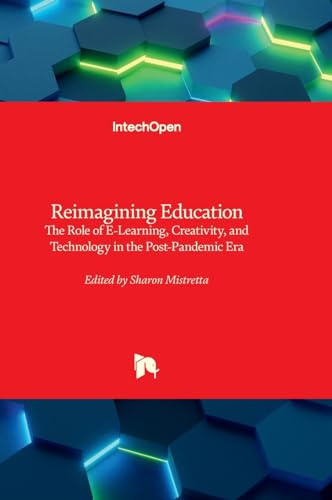 Reimagining Education - The Role of E-Learning, Creativity, and Technology in the Post-Pandemic Era