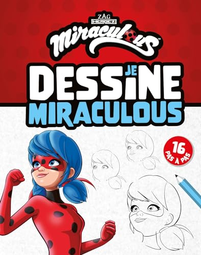 Miraculous - Je dessine: Je dessine