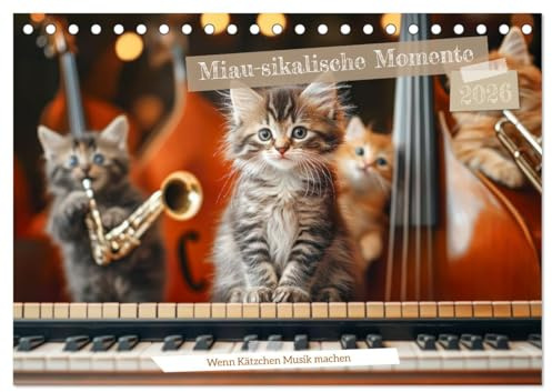 Miau-sikalische Momente (Tischkalender 2026 DIN A5 quer), CALVENDO Monatskalender: Katzenkonzert: Süße Melodien kleiner Pfoten (CALVENDO Tiere)