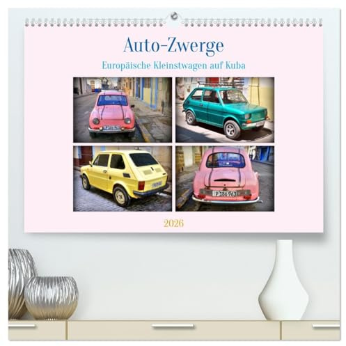 Auto-Zwerge - Europäische Kleinstwagen auf Kuba (hochwertiger Premium Wandkalender 2026 DIN A2 quer), Kunstdruck in Hochglanz: Polski Fiat, Isetta und Goggomobil auf Kuba (CALVENDO Mobilitaet)