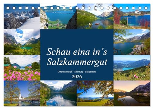 Schau eina in´s Salzkammergut (Tischkalender 2026 DIN A5 quer), CALVENDO Monatskalender: Impressionen vom schönen Salzkammergut in Oberösterreich, Steiermark und Salzburg (CALVENDO Natur)