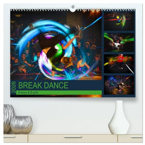 Break Dance B-boys & B-girls (hochwertiger Premium Wandkalender 2026 DIN A2 quer), Kunstdruck in Hochglanz: Tanzende Break Dancer in leuchtenden Farben. (CALVENDO Hobbys)