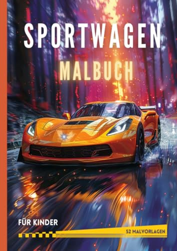 Sportwagen Malbuch für Kinder: Autos Ausmalbuch Junge | 52 Malvorlagen A4