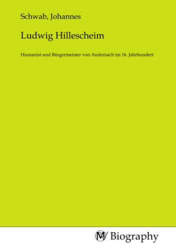 Ludwig Hillescheim: Humanist und Bürgermeister von Andernach im 16. Jahrhundert