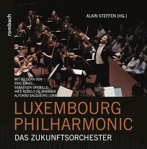 Luxembourg Philharmonic: Das Zukunftsorchester