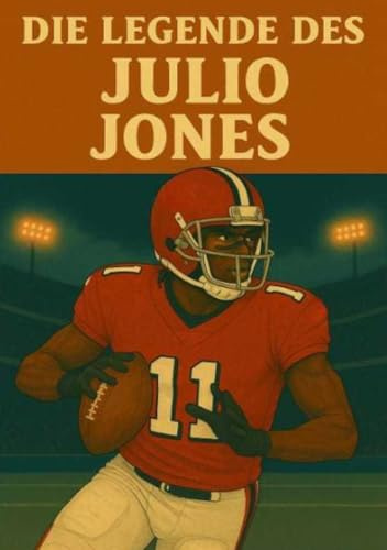 Die Legende des Julio Jones (Football Legenden)