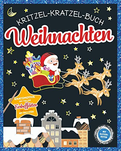 Kritzel-Kratzel-Buch Weihnachten. Für Kinder ab 5 Jahren: Kratzmotive mit tollen Farbeffekten und Glitzerseiten. Inkl. Holz-Stick.
