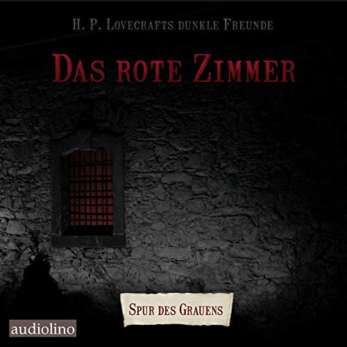 Das rote Zimmer: H. P. Lovecrafts dunkle Freunde I: H. P. Lovecrafts dunkle Idole. Band I