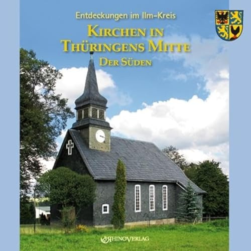 Entdeckungen im Ilm-Kreis: Kirchen in Thüringens Mitte - Der Süden