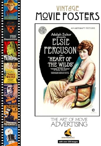 Vintage Movie Posters: The Art of Movie Advertising and the History of Iconic Film Posters, Classic Cinema, and Hollywood Memorabilia (VINTAGE POSTER ART)
