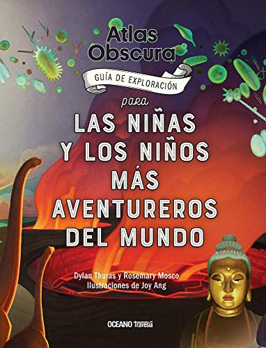 Atlas obscura: Guía de exploración para las niñas y los niños más aventureros del mundo (El libro Océano de ...)