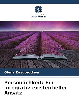 Persönlichkeit: Ein integrativ-existentieller Ansatz: DE