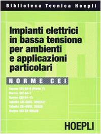 Norme CEI. Impianti elettrici in bassa tensione per ambienti e applicazioni particolari