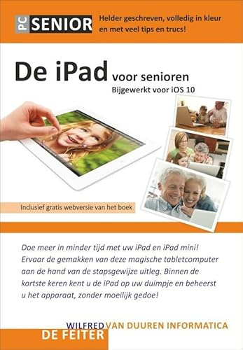 De iPad voor Senioren: helder geschreven, volledig in kleur en met veel tips en trucs!: 7e editie (PCSenior)