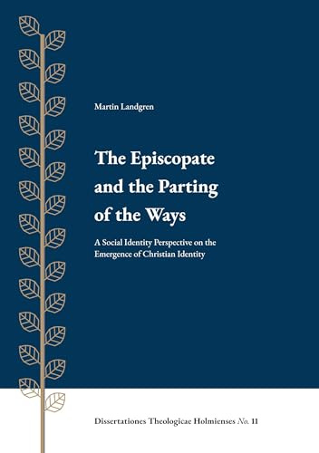 The Episcopate and the Parting of the Ways: A Social Identity Perspective on the Emergence of Christian Identity