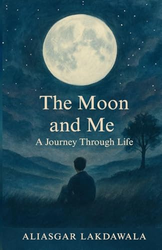 The Moon and Me: A Journey Through Life
