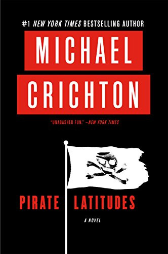 Pirate Latitudes: An NYT Bestselling Historical Adventure of Ship Captains and Hidden Treasure
