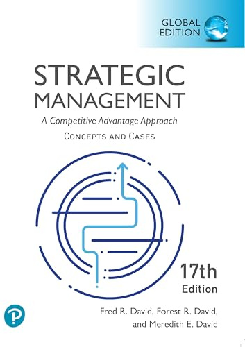 Strategic Management: A Competitive Advantage Approach, Conceptsand Cases, Global Edition