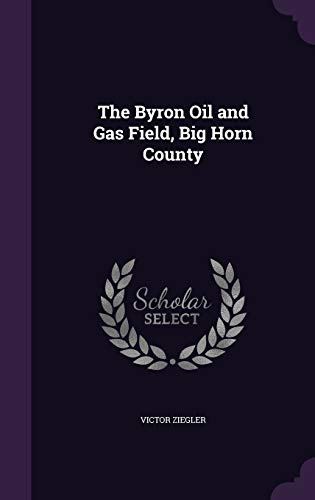The Byron Oil and Gas Field, Big Horn County