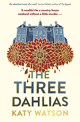 The Three Dahlias: A gripping, cosy country-house mystery full of twists (Three Dahlias Mysteries)
