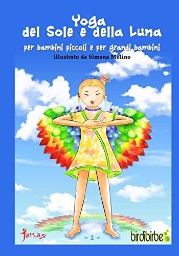 Yoga del Sole e della Luna: Yoga per bambini grandi e per grandi bambini (Birdibirbe, Band 1)