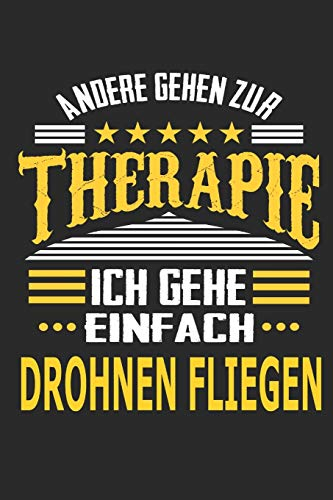 Andere gehen zur Therapie Ich gehe einfach Drohnen fliegen: Notizbuch mit 110 linierten Seiten, ideal als Geschenk, auch als Dekoration verwendbar