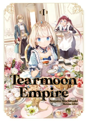 Tearmoon Empire: Volume 1 (Light Novel) (TEARMOON EMPIRE LIGHT NOVEL SC)