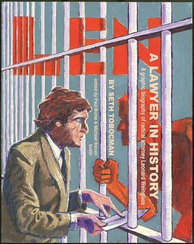 Len, A Lawyer in History: A Graphic Biography of Radical Attorney Leonard Weinglass