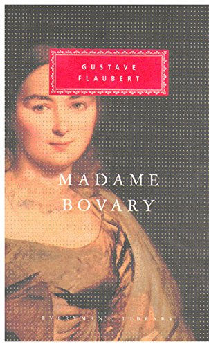 Madame Bovary: Patterns of Provincial Life (Everyman's Library Classics)